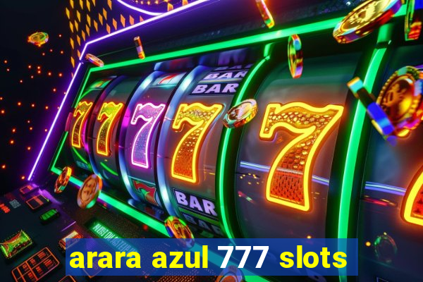 arara azul 777 slots